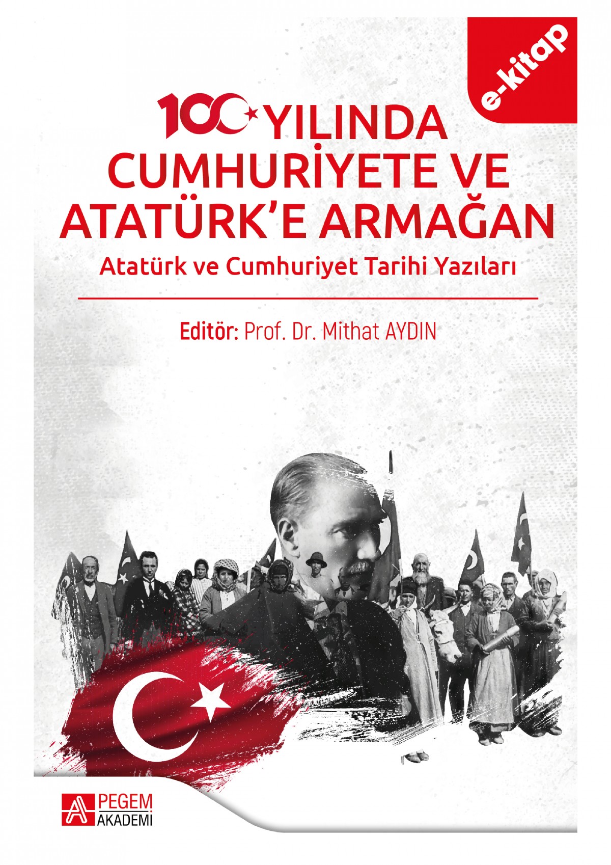 100. Yılında Cumhuriyete ve Atatürk'e Armağan (e-kitap)