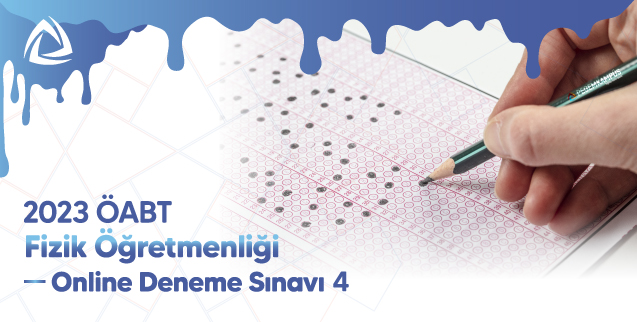 2023 ÖABT Fizik Öğretmenliği Online Deneme Sınavı 4