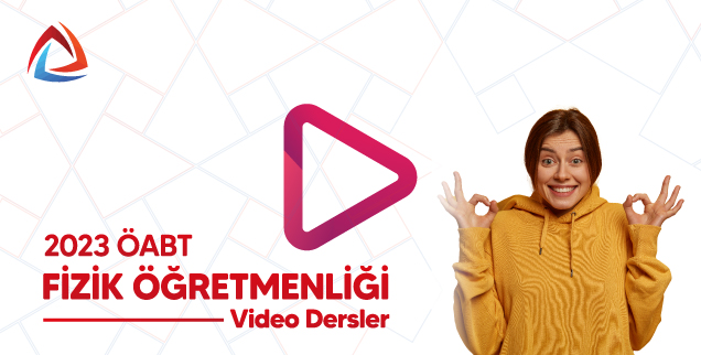 2023 ÖABT Fizik Öğretmenliği Video Dersler