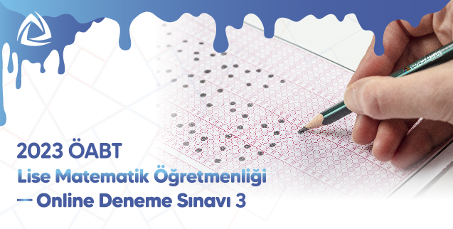 2023 ÖABT Lise Matematik Öğretmenliği Online Deneme Sınavı 3