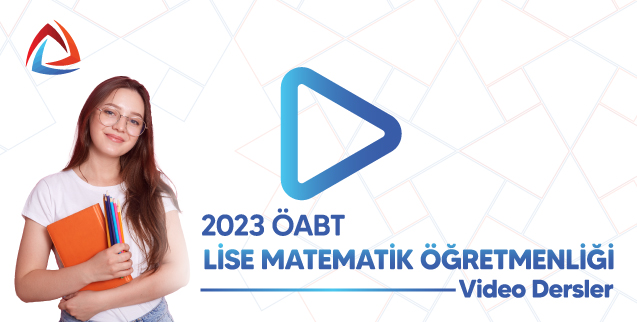 2023 ÖABT Lise Matematik Öğretmenliği Video Dersler