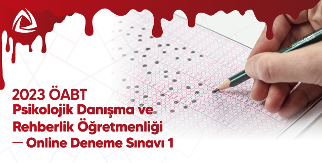 2023 ÖABT Psikolojik Danışma ve Rehberlik Öğretmenliği Online Deneme Sınavı 1