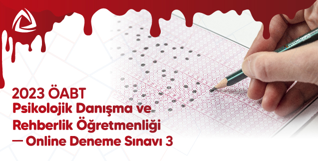 2023 ÖABT Psikolojik Danışma ve Rehberlik Öğretmenliği Online Deneme Sınavı 3