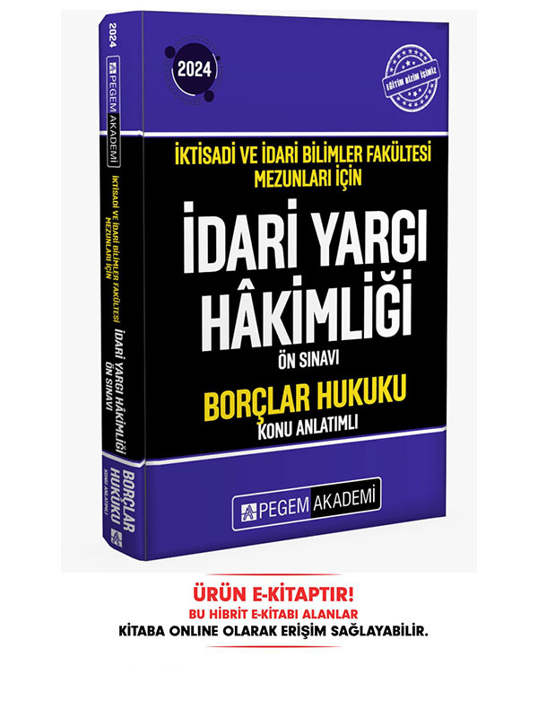 2024 İktisadi ve İdari Bilimler Fakültesi Mezunları İçin İdari Yargı Hakimliği Ön Sınavı Borçlar Hukuku E-Kitap
