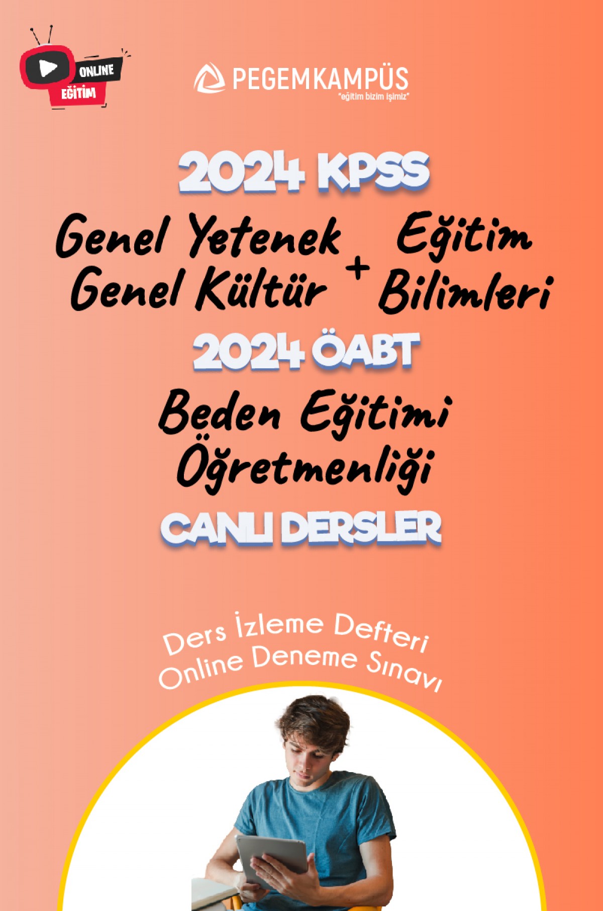 2024 KPSS Genel Yetenek Genel Kültür + 2024 KPSS Eğitim Bilimleri + 2024 ÖABT Beden Eğitimi Öğretmenliği Canlı Dersler