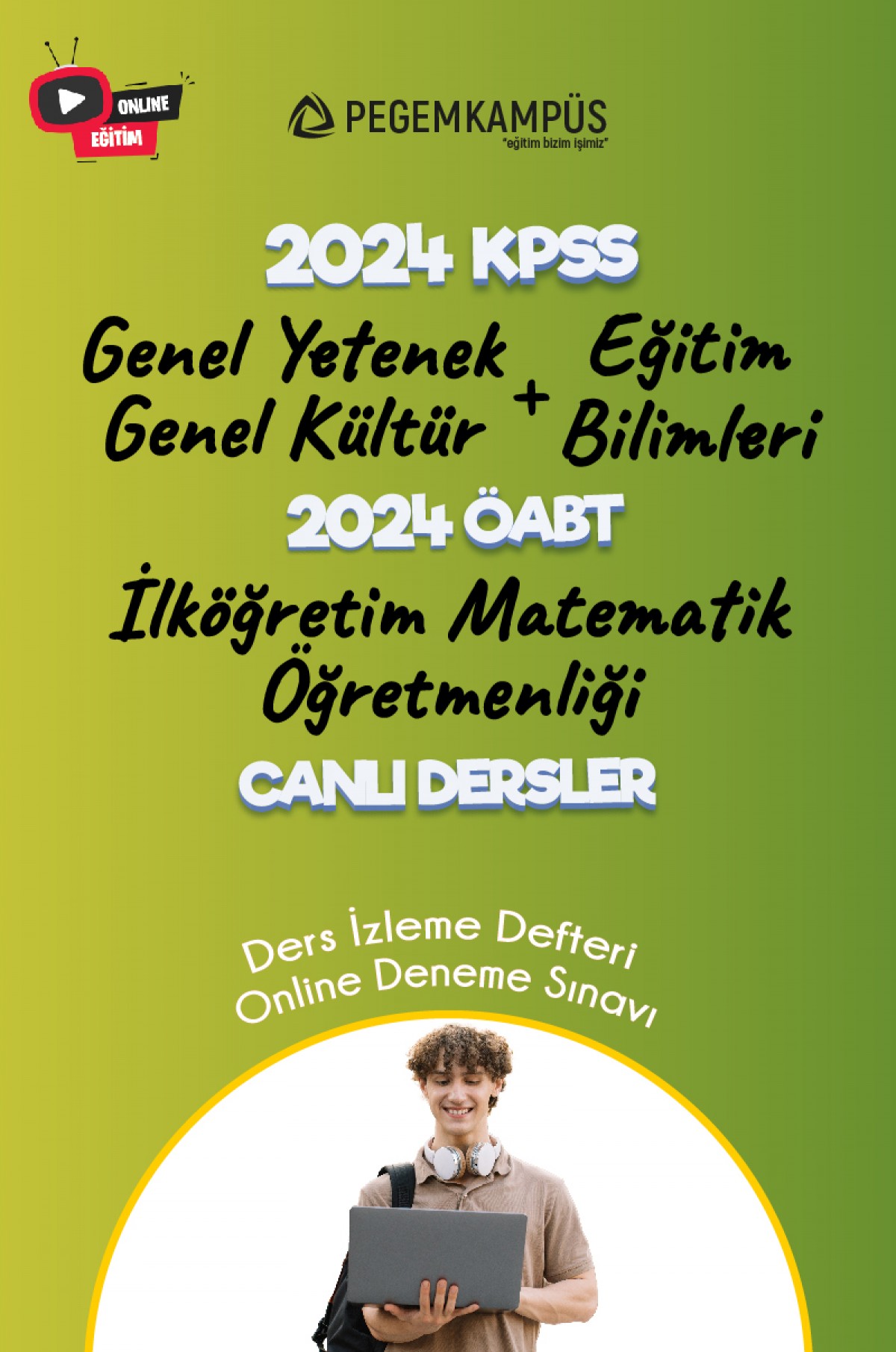 2024 KPSS Genel Yetenek Genel Kültür + 2024 KPSS Eğitim Bilimleri + 2024 ÖABT İlköğretim Matematik Öğretmenliği Canlı Dersler