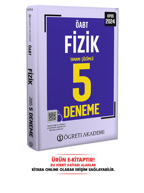 2024 ÖABT Fizik Öğretmenliği 5 Deneme E-Kitap 2024 ÖABT Fizik Öğretmenliği 5 Deneme E-Kitap