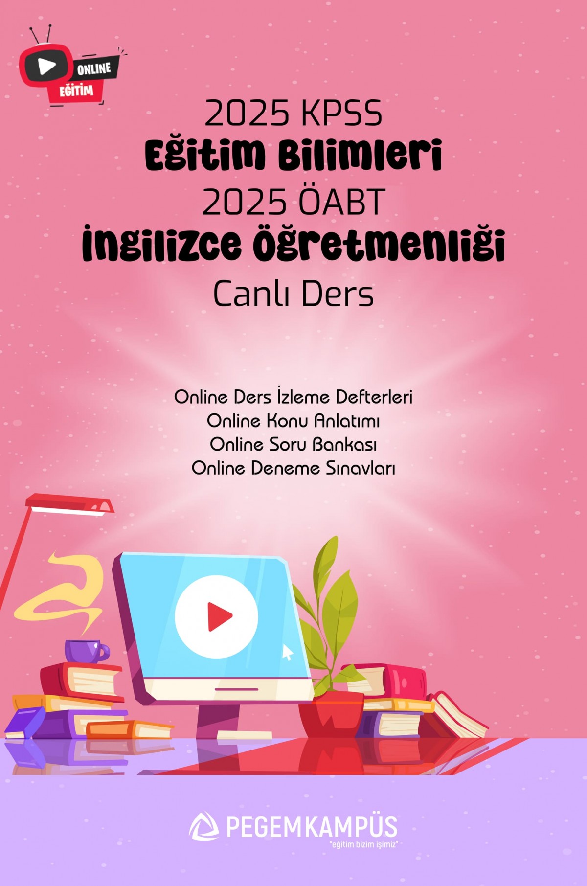 2025 KPSS Eğitim Bilimleri + ÖABT İngilizce Öğretmenliği Canlı Dersler + Online Materyaller