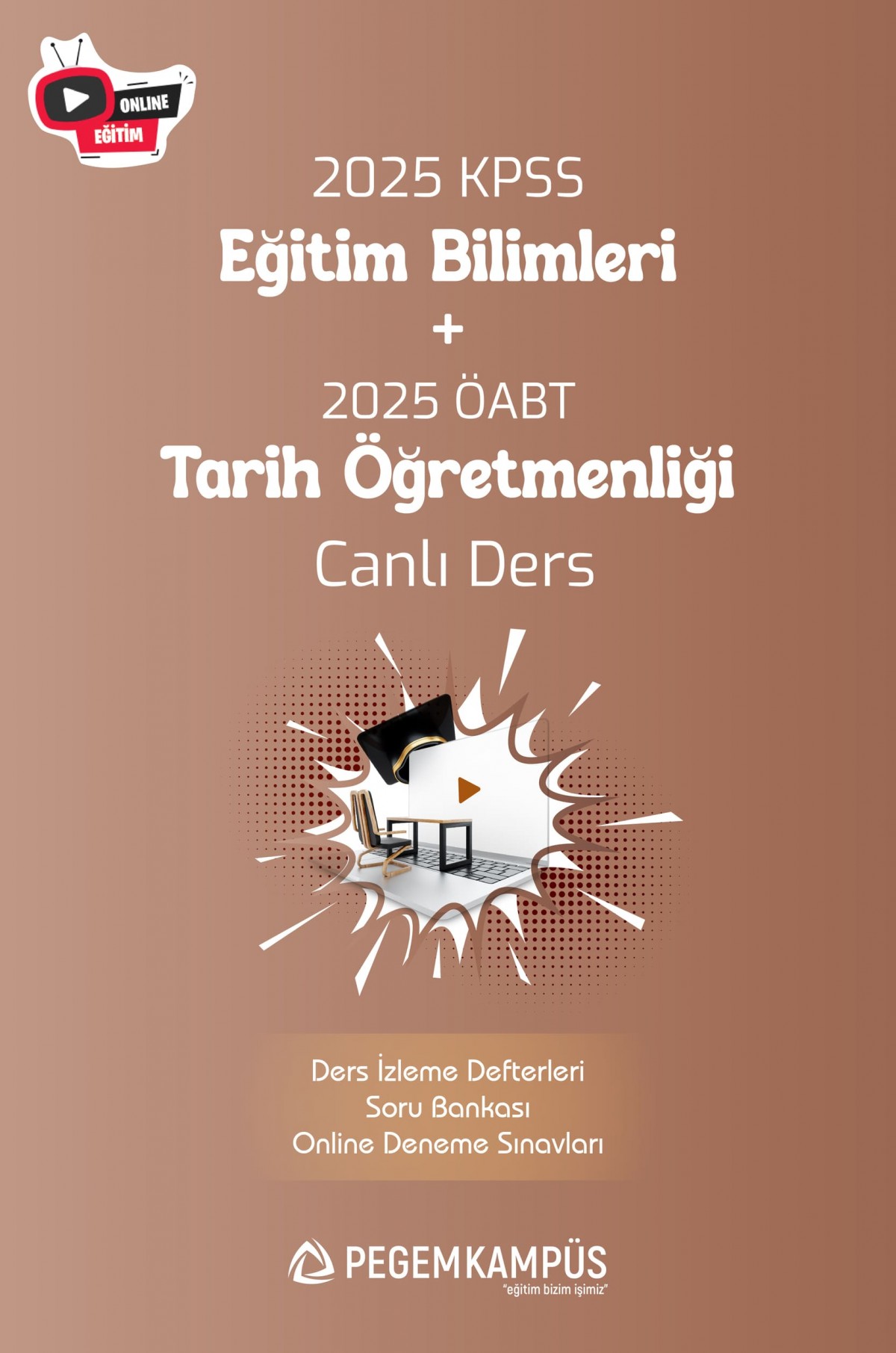 2025 KPSS Eğitim Bilimleri + ÖABT Tarih Öğretmenliği Canlı Dersler + Ders İzleme Defteri + Soru Bankası