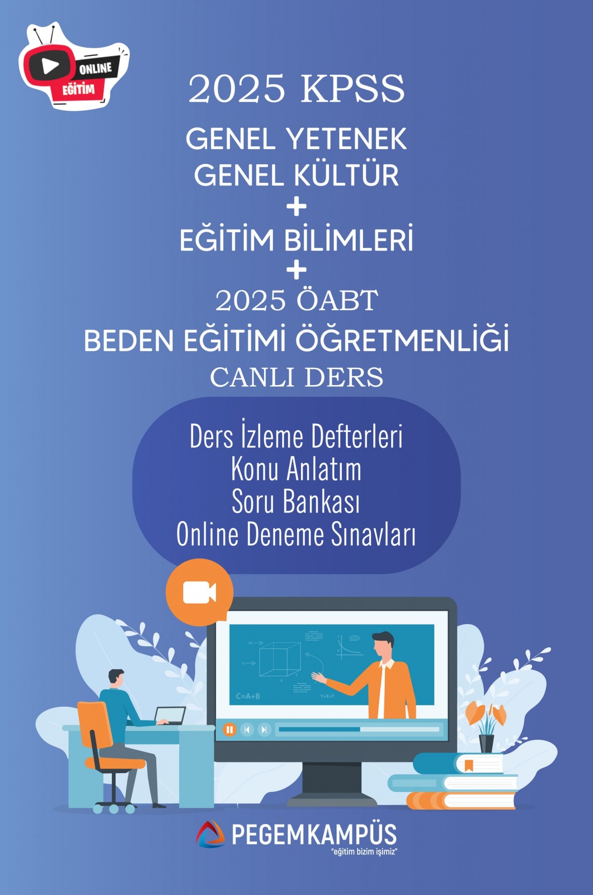 2025 KPSS Genel Yetenek Genel Kültür + Eğitim Bilimleri + ÖABT Beden Eğitimi Öğretmenliği Canlı Dersler + Ders İzleme Defteri + Konu Anlatım + Soru Bankası