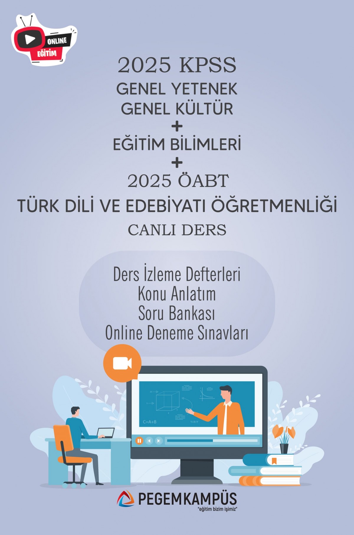 2025 KPSS Genel Yetenek Genel Kültür + Eğitim Bilimleri + ÖABT Türk Dili ve Edebiyatı Öğretmenliği Canlı Dersler + Ders İzleme Defteri + Konu Anlatım + Soru Bankası 2025 KPSS Genel Yetenek Genel Kültür + Eğitim Bilimleri + ÖABT Türk Dili ve Edebiyatı Öğretmenliği Canlı Dersler + Ders İzleme Defteri + Konu Anlatım + Soru Bankası