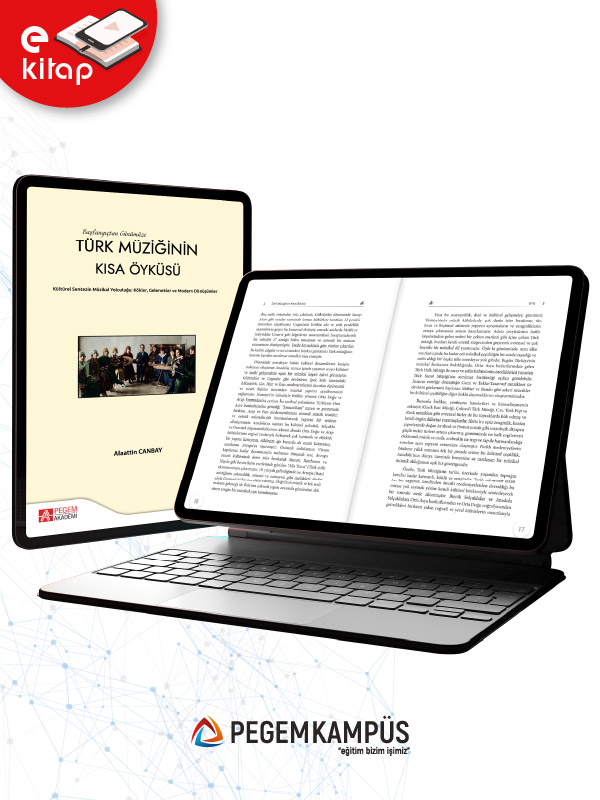 Başlangıçtan Günümüze Türk Müziğinin Kısa Öyküsü Kültürel Sentezin Müzikal Yolcuğu:Kökler,Gelenekler ve Modern Dönüşümler (e-kitap) Başlangıçtan Günümüze Türk Müziğinin Kısa Öyküsü Kültürel Sentezin Müzikal Yolcuğu:Kökler,Gelenekler ve Modern Dönüşümler (e-kitap)