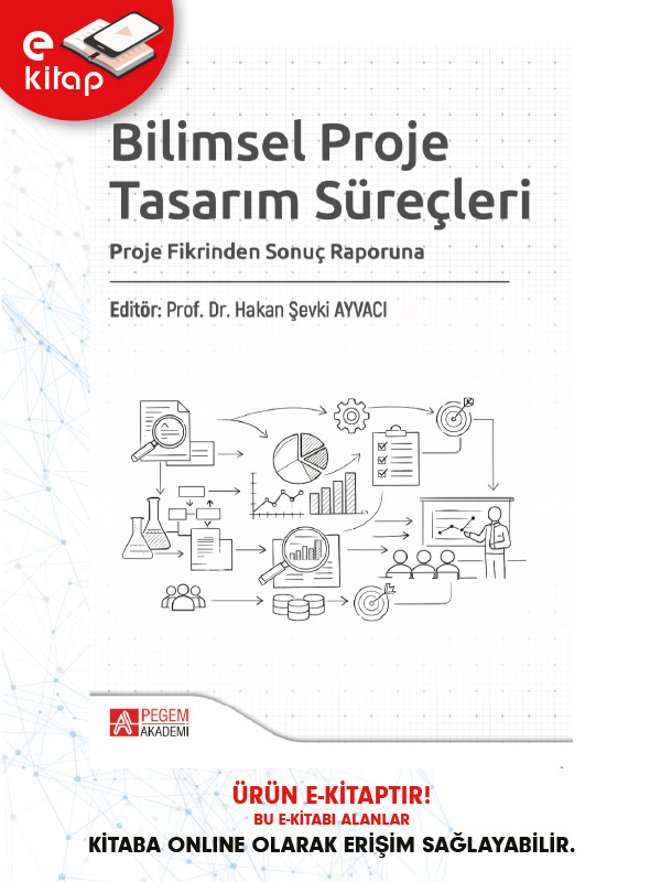 Bilimsel Proje Tasarım Süreçleri Proje Fikrinden Sonuç Raporuna (e-kitap) Bilimsel Proje Tasarım Süreçleri Proje Fikrinden Sonuç Raporuna (e-kitap)