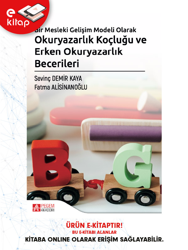 Bir Mesleki Gelişim Modeli Olarak Okuryazarlık Koçluğu ve Erken Okuryazarlık Becerileri (e-kitap) Bir Mesleki Gelişim Modeli Olarak Okuryazarlık Koçluğu ve Erken Okuryazarlık Becerileri (e-kitap)