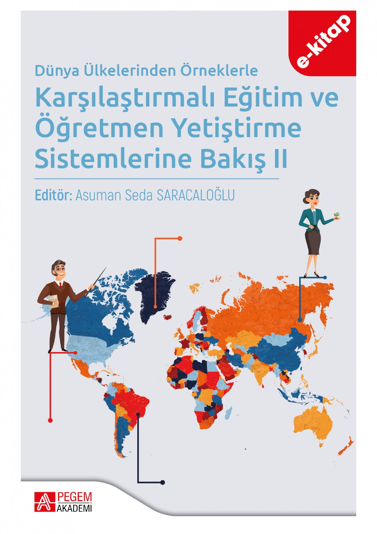 Dünya Ülkelerinden Örneklerle Karşılaştırmalı Eğitim ve Öğretmen Yetiştirme Sistemlerine Bakış II (e