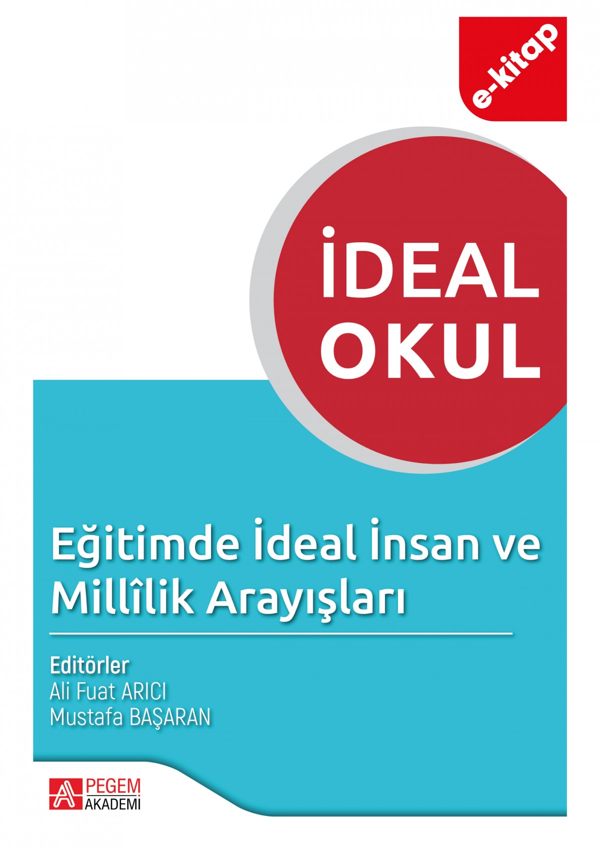 İdeal Okul Eğitimde İdeal İnsan ve Millilik Arayışları (e-kitap)