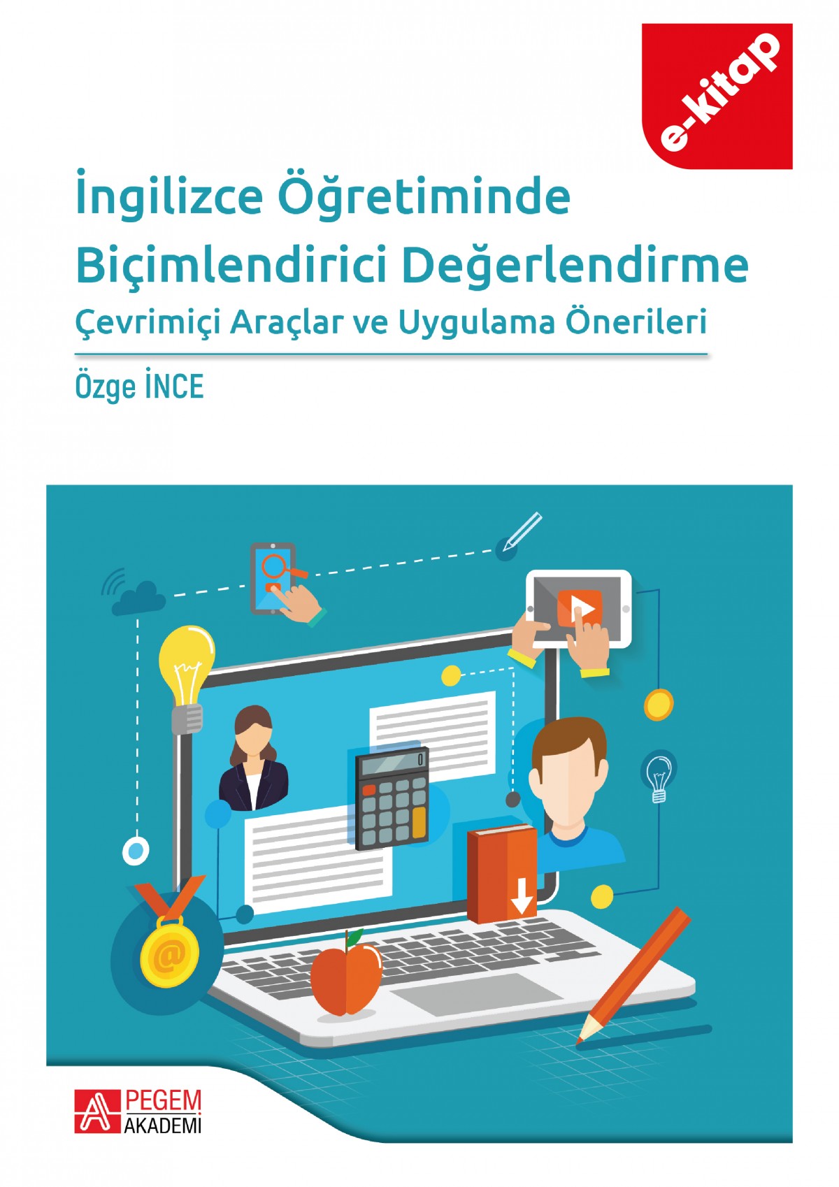 İngilizce Öğretiminde Biçimlendirici Değerlendirme Çevrimiçi Araçlar ve Uygulama Önerileri (e-kitap)