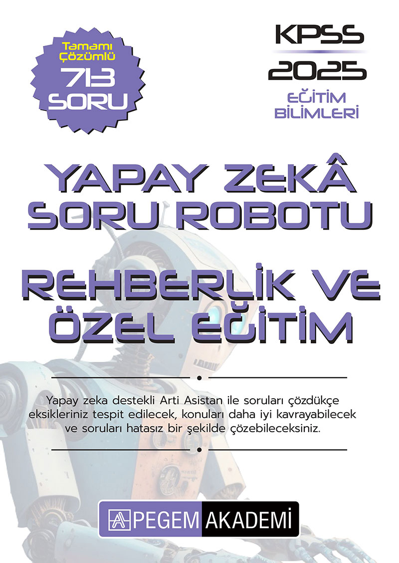 KPSS Eğitim Bilimleri Tamamı Çözümlü Rehberlik ve Özel Eğitim Soru Robotu KPSS Eğitim Bilimleri Tamamı Çözümlü Rehberlik ve Özel Eğitim Soru Robotu