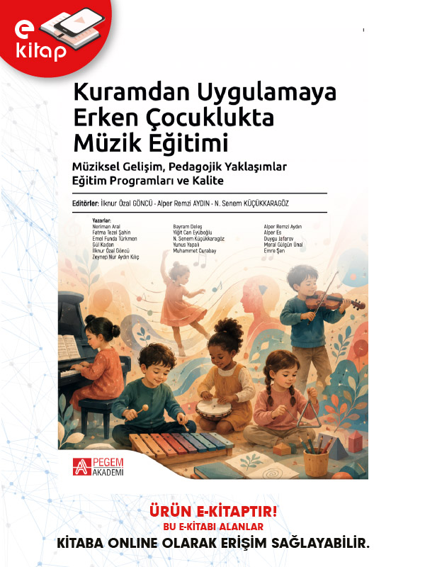 Kuramdan Uygulamaya Erken Çocuklukta Müzik Eğitimi (e-kitap) Kuramdan Uygulamaya Erken Çocuklukta Müzik Eğitimi (e-kitap)
