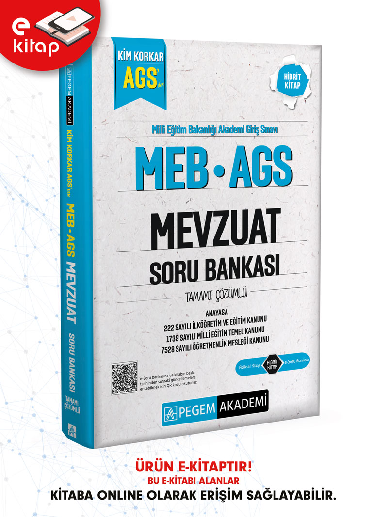 MEB-AGS Kim Korkar Mevzuat Anayasa-222 Sayılı İlköğretim ve Eğitim Kanunu-1739 Sayılı Millî Eğitim Temel Kanunu-7528 Sayılı Öğretmenlik Mesleği Kanunu Tamamı Çözümlü E-Soru Bankası