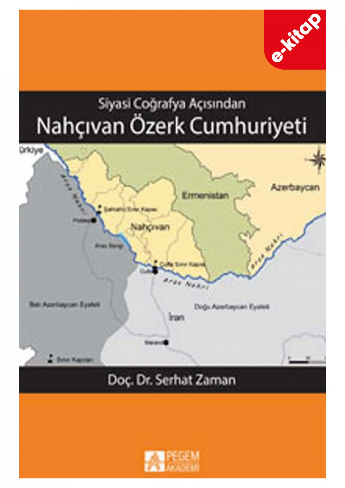 Siyasi Coğrafya Açısından Nahçıvan Özerk Cumhuriyeti(e-kitap)