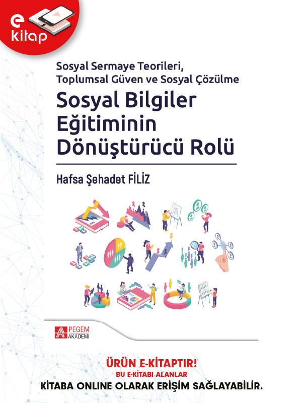 Sosyal Sermaye Teorileri,Toplumsal Güven ve Sosyal Çözülme Sosyal Bilgiler Eğitiminin Dönüştürücü Rolü (e-kitap)