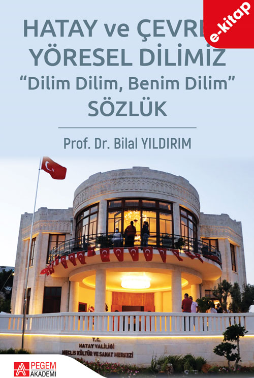 Sözlük Hatay ve Çevresi Yöresel Dilimiz (e-kitap)