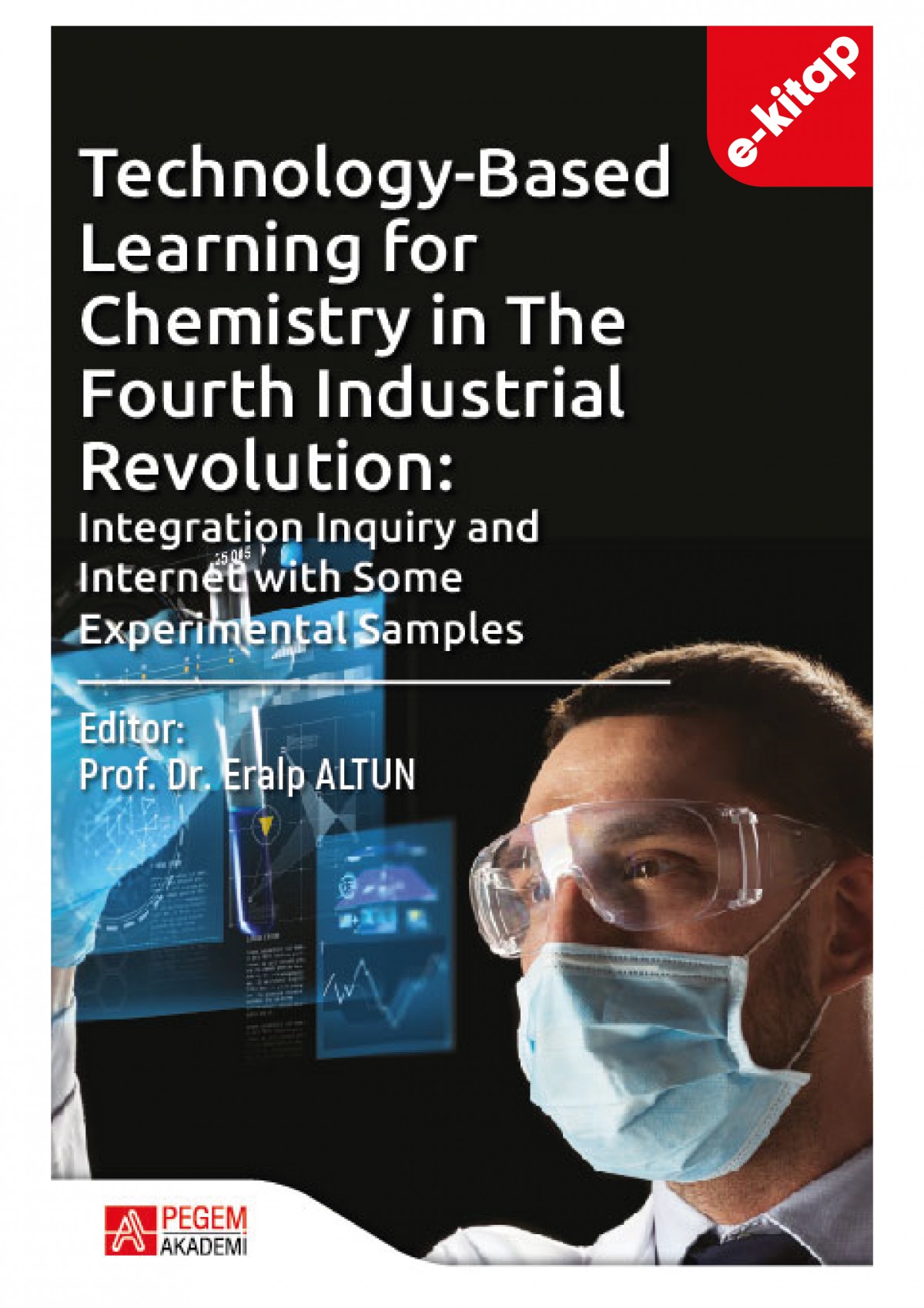 Technology-Based Learning for Chemistry in The Fourth Industrial Revolution: Integration Inquiry and Internet (e-Kitap)