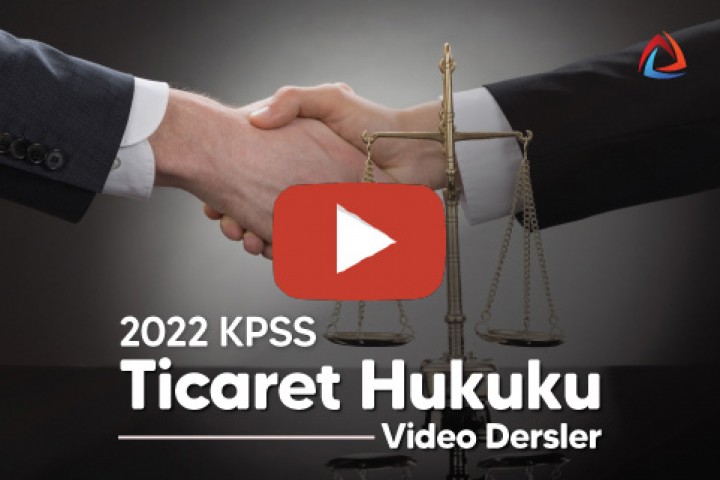 2022 KPSS Ticaret Hukuku Video Dersler