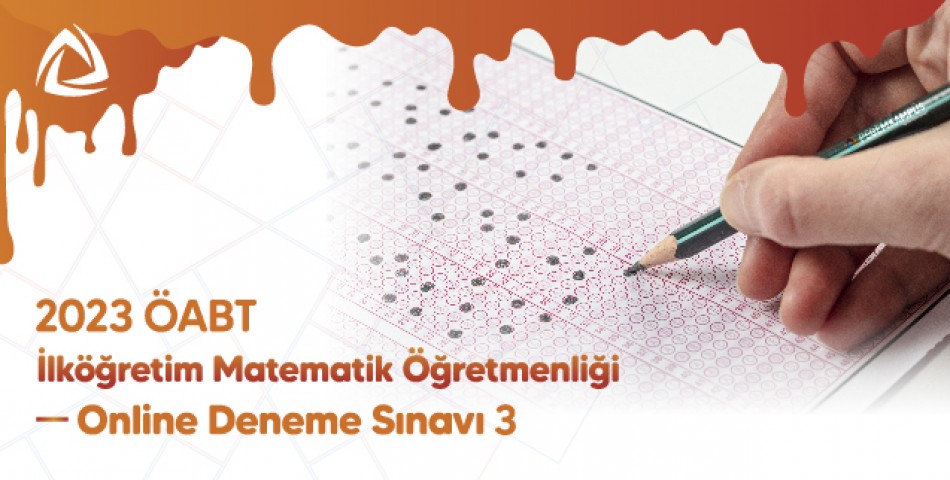 2023 ÖABT İlköğretim Matematik Öğretmenliği Online Deneme Sınavı 3