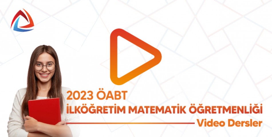 2023 ÖABT İlköğretim Matematik Öğretmenliği Video Dersler