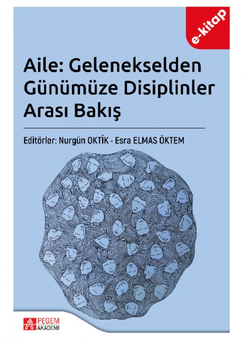 Aile: Gelenekselden Günümüze Disiplinler Arası Bakış (e-kitap)