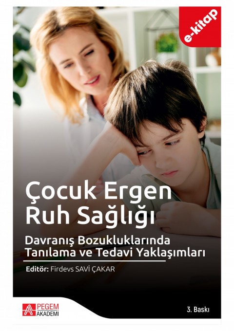 Çocuk Ergen Ruh Sağlığı ve Davranış Bozukluklarında Tanılama ve Tedavi Yaklaşımları (e-kitap)