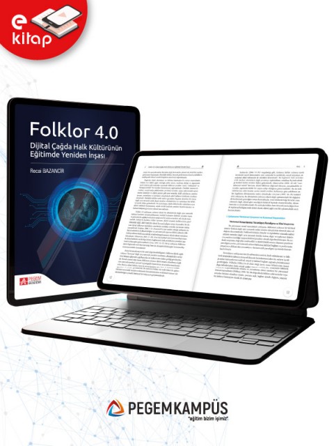 Folklor 4.0 Dijital Çağda Halk Kültürünün Eğitimde Yeniden İnşası (e-kitap) Folklor 4.0 Dijital Çağda Halk Kültürünün Eğitimde Yeniden İnşası (e-kitap)