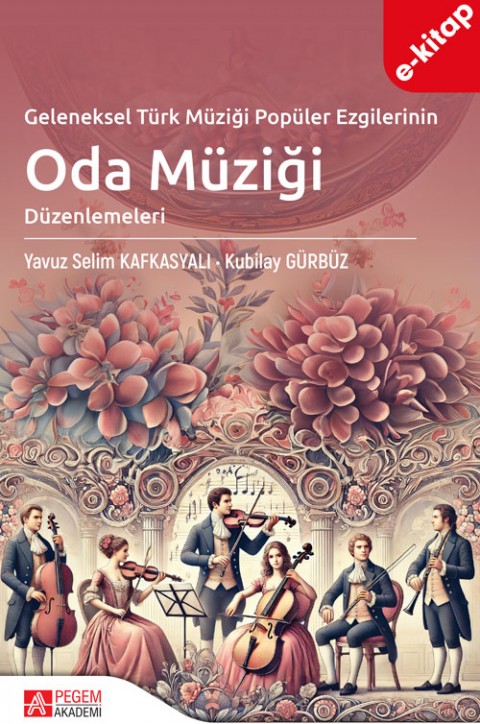 Geleneksel Türk Müziği Popüler Ezgilerinin Oda Müziği Düzenlemeleri (e-kitap)