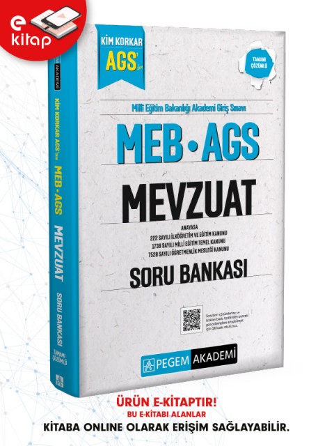 MEB-AGS Kim Korkar Mevzuat Anayasa-222 Sayılı İlköğretim ve Eğitim Kanunu-1739 Sayılı Millî Eğitim Temel Kanunu-7528 Sayılı Öğretmenlik Mesleği Kanunu Tamamı Çözümlü E-Soru Bankası