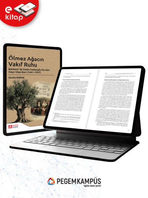 Ölmez Ağacın Vakıf Ruhu Balıkesir’de Kadın İradesiyle Kurulan Hayır Köprüleri (1461-1927) (e-kitap)