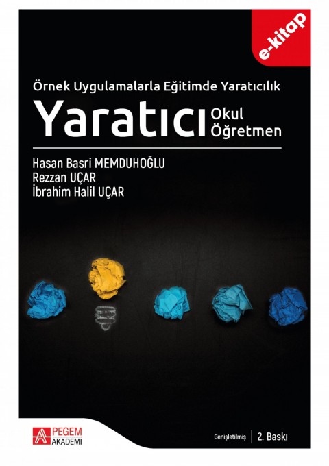 Örnek Uygulamalarla Eğitimde Yaratıcılık Yaratıcı Okul Yaratıcı Öğretmen (e-kitap)
