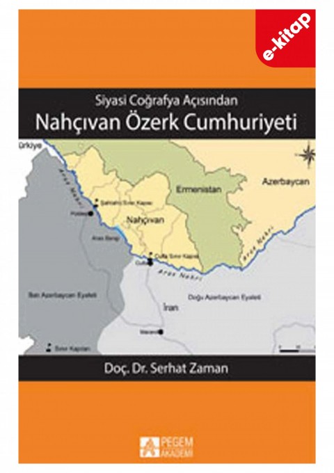 Siyasi Coğrafya Açısından Nahçıvan Özerk Cumhuriyeti(e-kitap)