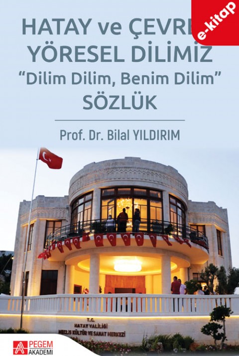 Sözlük Hatay ve Çevresi Yöresel Dilimiz (e-kitap)