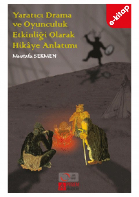 Yaratıcı Drama ve Oyunculuk Etkinliği Olarak Hikâye Anlatımı  (e-kitap)