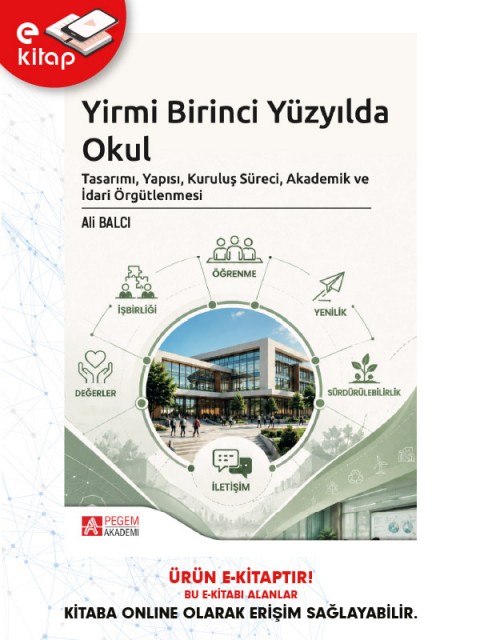 Yirmi Birinci Yüzyılda Okul Tasarımı, Yapısı, Kuruluş Süreci, Akademik ve İdari Örgütlenmesi (e-kitap)
