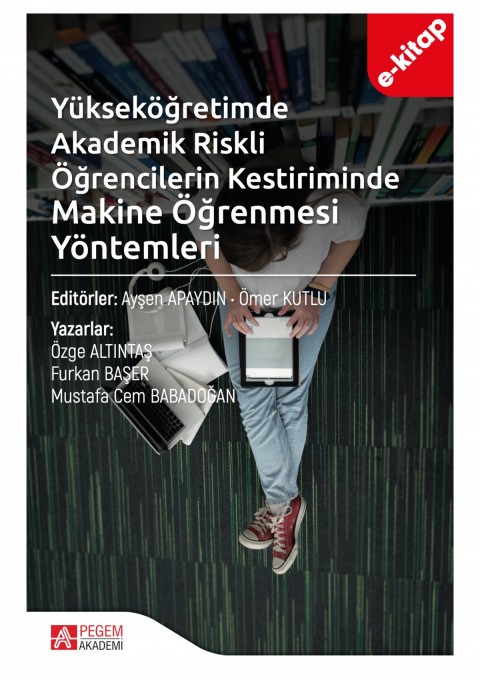 Yükseköğretimde Akademik Riskli Öğrencilerin Kestiriminde Makine Öğrenmesi Yöntemleri